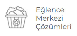 Eğlence Merkezi Çözümleri